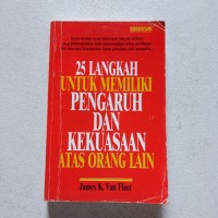 25 Langkah untuk Menuju Pengaruh dan Kekuasaan atas Orang Lain