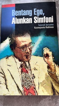 Bentang Ego, Alunkan Simfoni: Sejenak Bersama Kusmayanto Kadiman