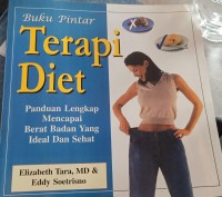 Buku Pintar Terapi Diet: Panduan Lengkap Mencapai Berat Badan yang Ideal dan Sehat