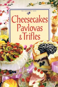 Cheesecakes, Pavlovas, & Trifles