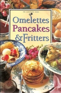 Omelettes, Pancakes, & Fritters