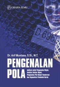 Pengenalan Pola: Aplikasi untuk Pengenalan Wajah, Analisis Tekstur Obyek, Pengenalan Plat Nomor Kendaraan dan Segmentasi Pembuluh Darah