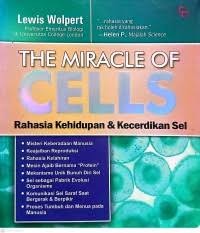 The Miracle of Cells (Rahasia Kehidupan dan Kecerdikan Sel)